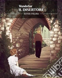 Il disertore. Wunderbar