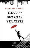 Capelli sotto la tempesta libro