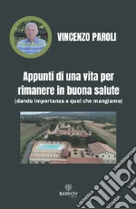 Appunti di una vita per rimanere in buona salute libro