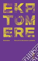 Ekatomere. Racconti tra Decameron e pandemia libro