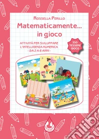 Matematicamente... in gioco. Con Prodotti vari