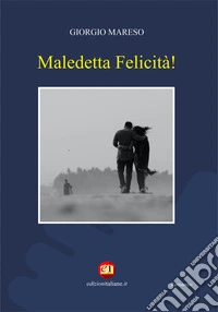 Maledetta felicità!