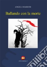 Ballando con la morte libro