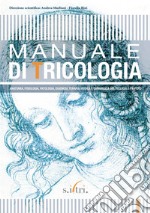 Manuale di tricologia. Anatomia, fisiologia, patologia, diagnosi, terapia medica e chirurgica del follicolo pilifero