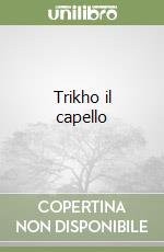 Trikho il capello libro