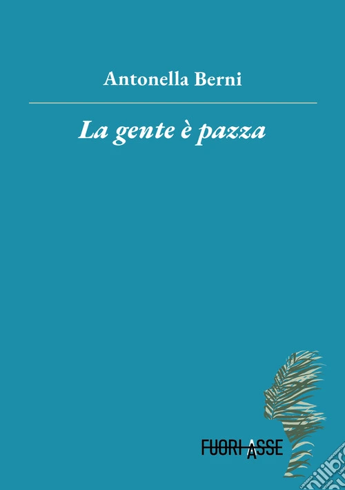 La gente è pazza