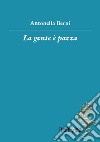 La gente è pazza libro di Berni Antonella