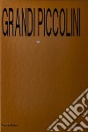 Grandi piccolini. The shape of paint to come. Ediz. italiana e inglese libro