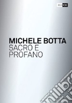 Mario Botta. Sacro e profano-Sacred and profane. Ediz. bilingue libro