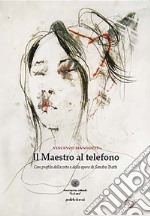 Il Maestro al telefono. Ediz. illustrata libro