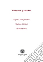 Presenze, parvenze. Ediz. illustrata libro