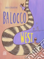 Balocco West. Ediz. a colori libro