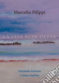 La vita non detta