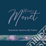 Monsieur Monet. Sinestesie intorno alle Ninfee. Catalogo della mostra (Genova, 12 giugno-23 agosto 2020). Ediz. illustrata libro