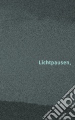 Eliografie, incomplete-Lichtpausen, lückenhaft. Gina Klaber Thusek, Elisabeth Hölzl. Ediz. bilingue