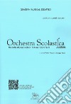 Orchestra scolastica. Raccolta di pezzi celebri in trascrizioni facili. Vol. 1 libro