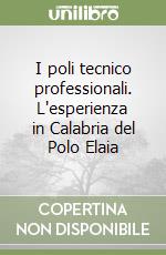 I poli tecnico professionali. L'esperienza in Calabria del Polo Elaia