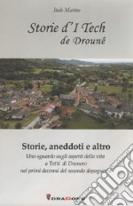 Storie d'I Tech de Drouné. Storie, aneddoti e altro libro