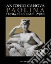 Paolina. Storia di un capolavoro. Catalogo della mostra (Possagno. 19 marzo-30 maggio 2021) libro