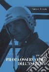 Pilota osservatore dell'esercito. 1961-1995 libro di Tonicchi Giovanni