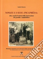 Novate e i suoi «picapréda». Due secoli di storia della lavorazione del granito «Sanfedelino». Ediz. ampliata