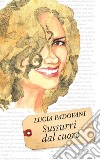 Sussurri dal cuore. Ediz. integrale libro di Padovani Lucia