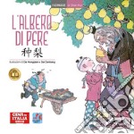 L'albero di pere. Testo cinese a fronte. Ediz. illustrata libro