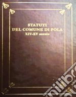 Statuti del comune di Pola XIV-XV libro