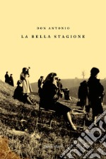 La bella stagione. Con CD-Audio libro