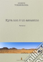 Kyra non è un assassino. Nuova ediz. libro