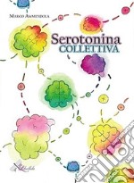 Serotonina collettiva libro