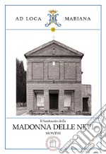 Il Santuario della Madonna delle Nevi in Montisi