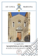 La cappella di Loreto in Santa Lucia dei Magnoli a Firenze