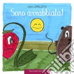 Sono arrabbiata! Fragolina Adelaide. Ediz. a colori libro