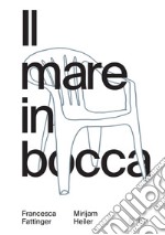 Il mare in bocca. Ediz. italiana, inglese e tedesca libro