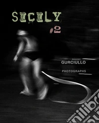 Sicily #2. Massimo Gurciullo photographs. Ediz. italiana, inglese e francese libro