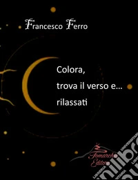 Colora, trova il verso e rilassati