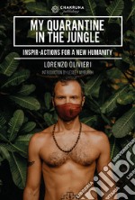 My quarantine in the jungle. Inspir-actions for a new humanity libro