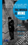 The world is mine. Stories of love and resistance of women leaders from 12 Countries of the Mediterranean in Palermo to establish the Jasmine Networking. Con DVD video libro