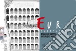 Sketchbook Eur. L'architettura a Roma dal '900 ai nostri giorni libro