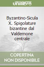 Byzantino-Sicula X. Spigolature bizantine dal Valdemone centrale libro