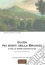 Guida pei monti della Brianza e per le terre circonvicine (rist. anast. 1837). Con Carta geografica ripiegata libro