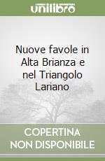 Nuove favole in Alta Brianza e nel Triangolo Lariano libro