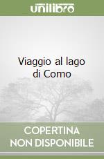 Viaggio al lago di Como