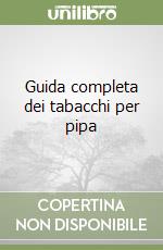 Guida completa dei tabacchi per pipa