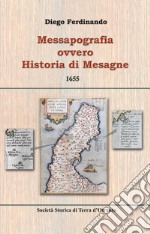 Messapografia ovvero historia di Mesagne. Testo latino a fronte. Ediz. bilingue libro