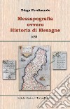 Messapografia ovvero historia di Mesagne. Testo latino a fronte. Ediz. bilingue libro