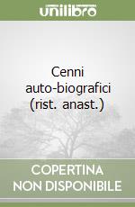 Cenni auto-biografici (rist. anast.) libro