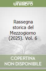 Rassegna storica del Mezzogiorno (2025). Vol. 6 libro