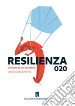 Resilienza 020. Cronache da una quarantena